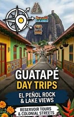 Guatape and Peñol Rock day excursion